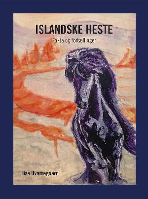 Islandske heste : fakta og fortællinger
