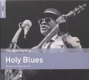 The rough guide to holy blues : reborn and remastered
