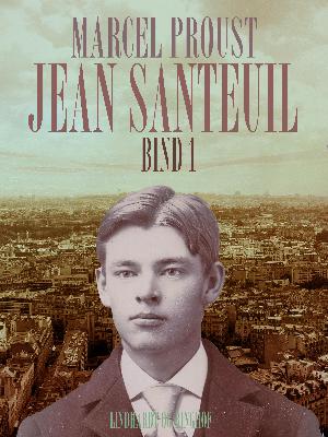 Jean Santeuil. Bind 1