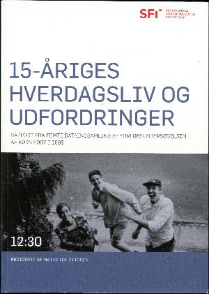 15-åriges hverdagsliv og udfordringer : rapport fra femte dataindsamling af forløbsundersøgelsen af børn født i 1995