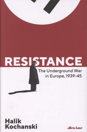 Resistance : the underground war in Europe, 1939-1945