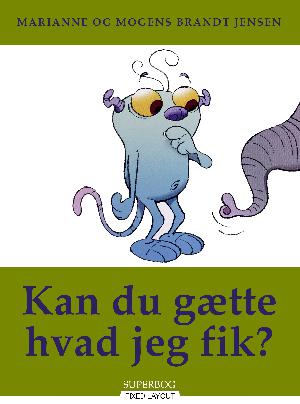 Kan du gætte hvad jeg fik?