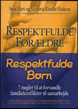 Respektfulde forældre, respektfulde børn : 7 nøgler til at forvandle familiekonflikter til samarbejde