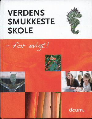 Verdens smukkeste skole - for evigt!