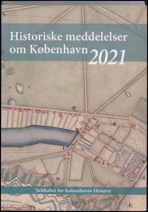Historiske meddelelser om København (2011). Årgang 2021
