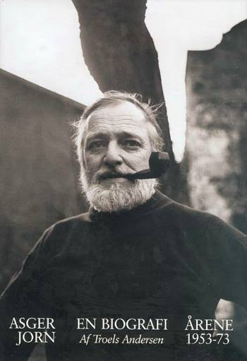 Asger Jorn - en biografi. Årene 1953-73