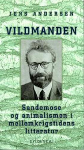 Vildmanden : Sandemose og animalismen i mellemkrigstidens litteratur