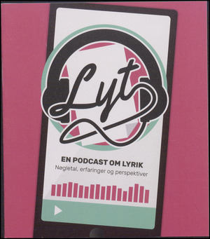 Lyt - en podcast om lyrik : nøgletal, erfaringer og perspektiv