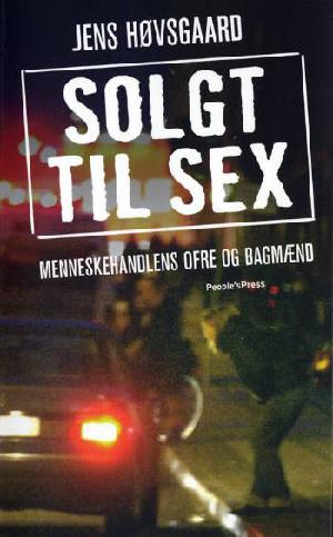 Solgt til sex : menneskehandlens ofre og bagmænd