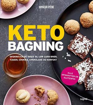 Keto bagning : opskrifter og ideer til low carb-brød, kager, cookies, chokolade og konfekt