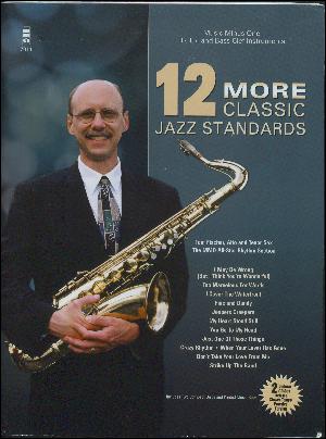 12 more classic jazz standards : with two all-star rhythm sections : music minus one-trumpet, tenor sax, clarinet, alto saxx or trombone