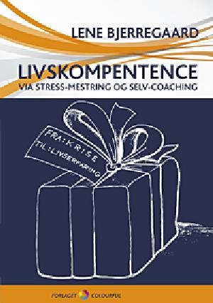 Livskompetence via stress-mestring og selv-coaching