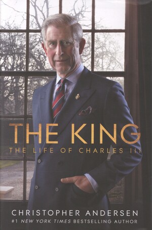 The King : the life of Charles III