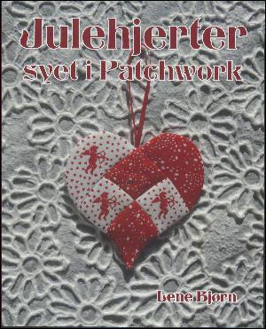 Julehjerter syet i patchwork