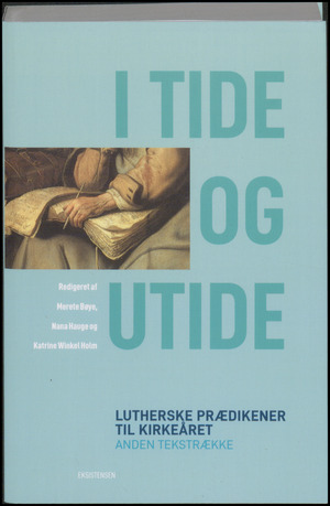 I tide og utide : lutherske prædikener til kirkeåret : anden tekstrække