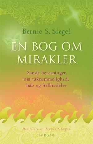 En bog om mirakler : sande beretninger om taknemlighed, håb og helbredelse