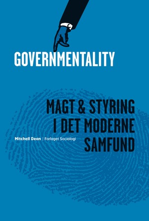 Governmentality : magt og styring i det moderne samfund