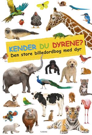 Kender du dyrene? : den store billedordbog med dyr