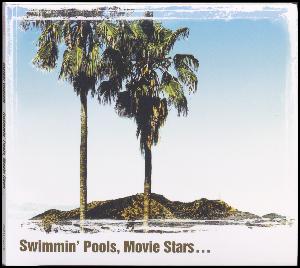 Swimmin' pools, movie stars -