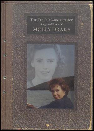 The tide's magnificence : Songs and poems of Molly Drake