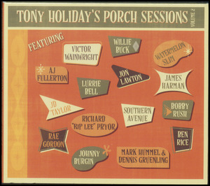 Tony Holiday's porch sessions, volume 2