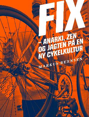 Fix - anarki, zen og jagten på en ny cykelkultur