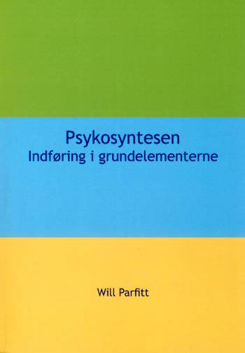 Psykosyntesen : indføring i grundelementerne