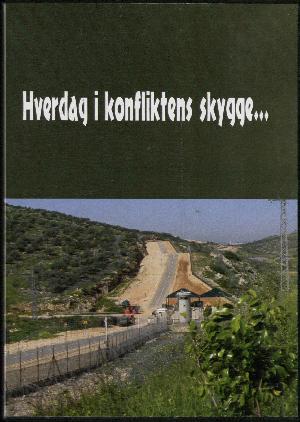 Hverdag i konfliktens skygge