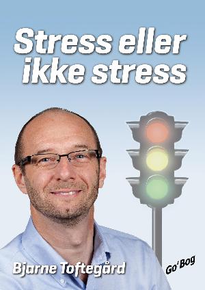 Stress eller ikke stress - valget er dit