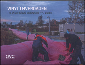 Vinyl i hverdagen : et kritisk blik på den danske PVC-politik