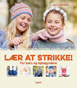 Lær at strikke : for børn og begyndere