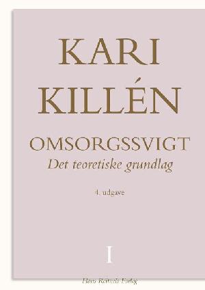 Omsorgssvigt. Bind 1 : Det teoretiske grundlag