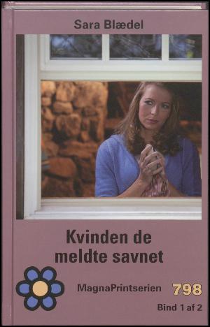 Kvinden de meldte savnet : krimi. Bind 1