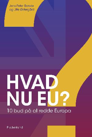 Hvad nu EU? : 10 bud på at redde Europa