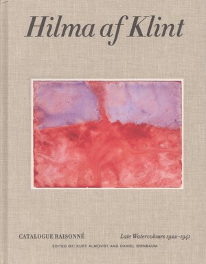 Hilma af Klint - catalogue raisonné. Volume 6 : Late watercolours 1922-1941