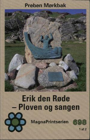 Erik den Røde. 2, Ploven og sangen. Bind 1