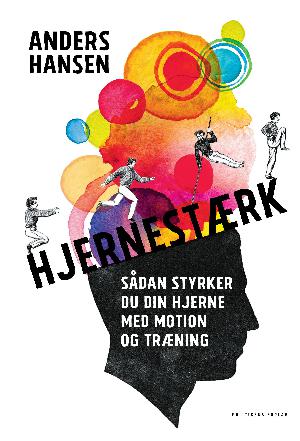 Hjernestærk : sådan styrker du din hjerne med motion og træning