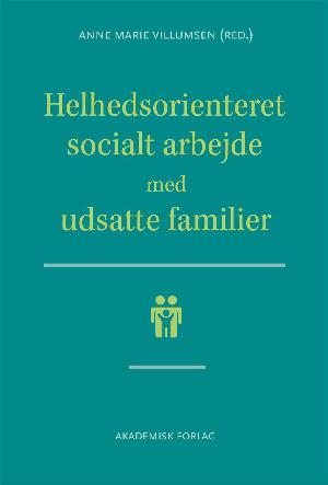 Helhedsorienteret socialt arbejde med udsatte familier