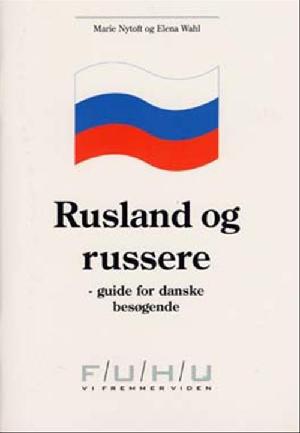 Rusland og russere : guide for danske besøgende