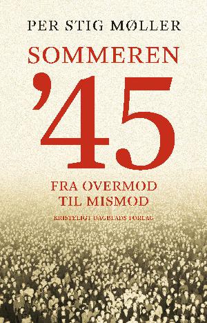 Sommeren '45 : fra overmod til mismod