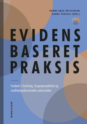 Evidensbaseret praksis : forskning, brugerperspektiv, praksisviden