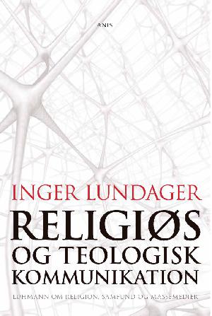 Religiøs og teologisk kommunikation : Luhmann om religion, samfund og massemedier