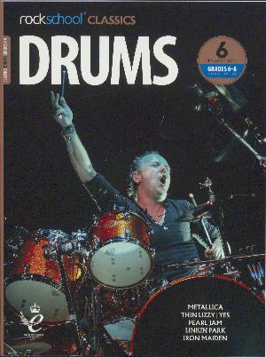 Classics - drums Grades 6-8 compendium : 6 classic and contemporary rock tracks specially edited for Grades 6-8 for use in Rockschool examinations