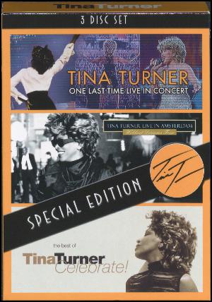 One last time live in concert: Live in Amsterdam : Wildest dreams tour: The best of Tina Turner : Celebrate!