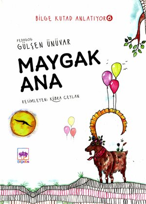 Maygak Ana : bir dağ keçisinin maceraları