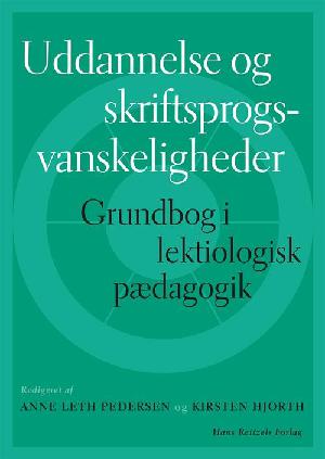 Uddannelse og skriftsprogsvanskeligheder : grundbog i lektiologisk pædagogik