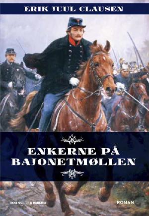 Enkerne på bajonetmøllen. Bind 1 : Livets gang for to familier under borgerkrigen 1848-50 og senere krige