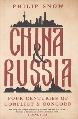 China and Russia : four centuries of conflict and concord