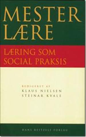 Mesterlære : læring som social praksis