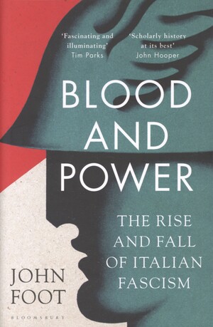 Blood and power : the rise and fall of Italian fascism